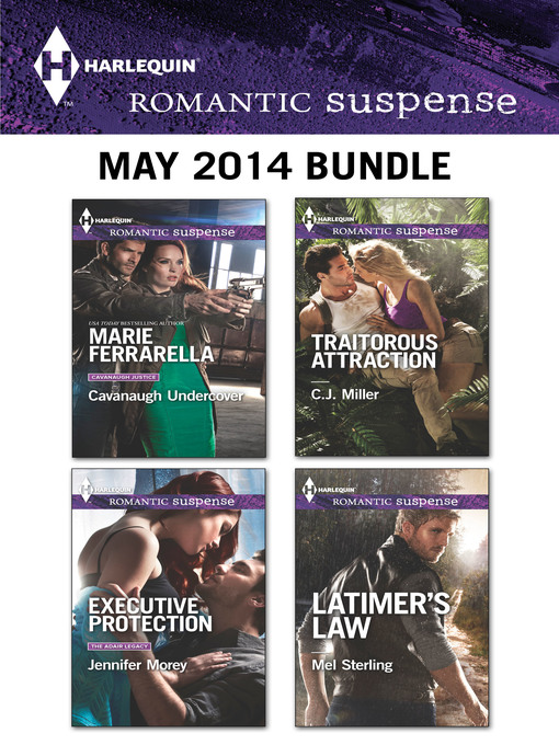 Title details for Harlequin Romantic Suspense May 2014 Bundle: Cavanaugh Undercover\Executive Protection\Traitorous Attraction\Latimer's Law by Marie Ferrarella - Available